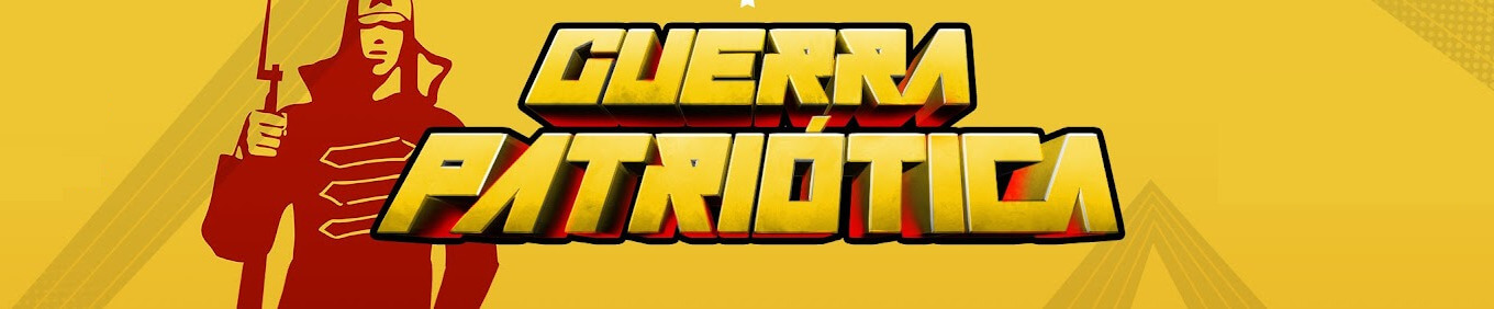GUERRA PATRIÓTICA